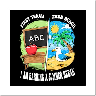 First Teach Then Beach Earning A Summer Break Teacher Posters and Art